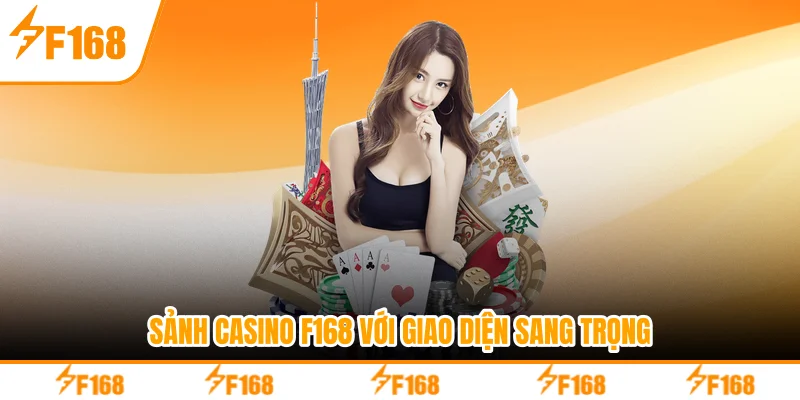 Sảnh casino F168 với giao diện sang trọng Sảnh casino F168 với giao diện sang trọng